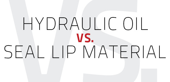 Hydraulic Oil vs. Seal Lip Material