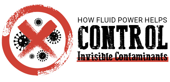 How Fluid Power Helps Control Invisible Contaminants