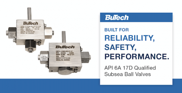 BuTech Subsea Valves Gain API 6A and 17D Qualification