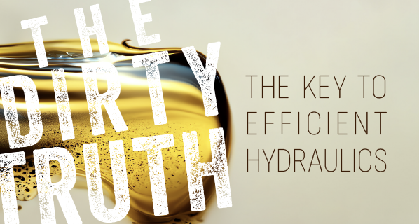 The Dirty Truth: The Key to Efficient Hydraulics