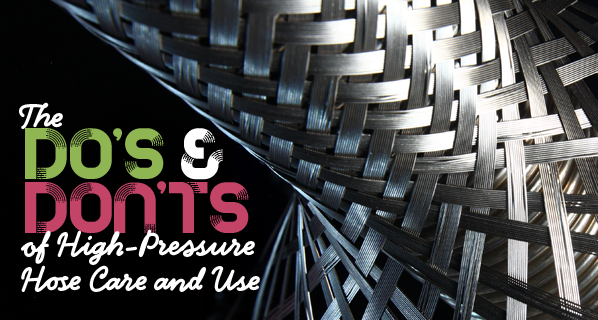 The Do's and Don'ts of High-Pressure Hose Care and Use