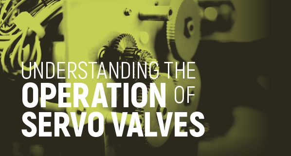 Test Your Skills - Understanding the Operation of Servo Valves