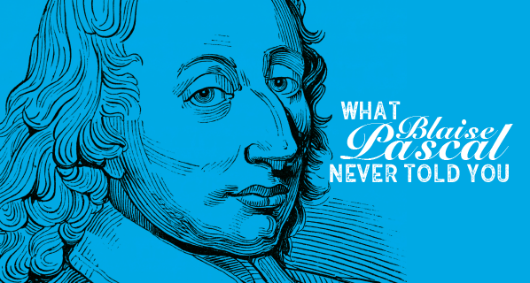 What Blaise Pascal Never Told You