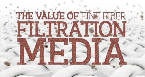 The Value of Fine Fiber Filtration Media