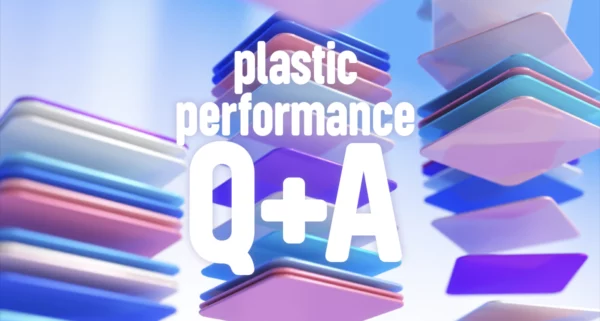 Plastic Performance Q&A
