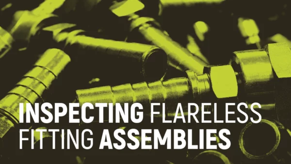 Inspecting Flareless Fitting Assemblies