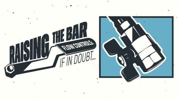 Raising the Bar — Flow Controls: If in Doubt