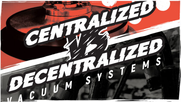 Centralized vs Decentralized Vacuum Systems